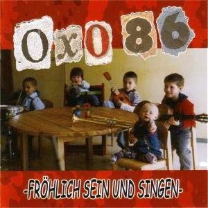 OXO 86 - Fröhlich sein und singen - 2004